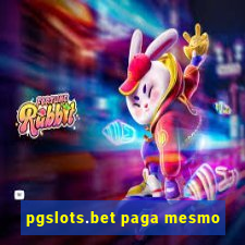 pgslots.bet paga mesmo